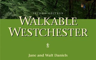 Walkable Westchester by Jane and Walt Daniels